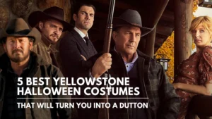 Top 5 Best Yellowstone Halloween Costumes That Will Turn You Into a Dutton