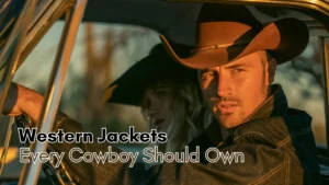 Western Jackets Every Cowboy Should Own